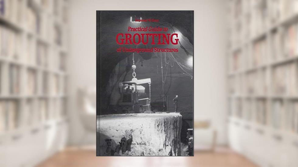 Practical Guide to Grouting of Underground Structures, written by Raymond W. Henn