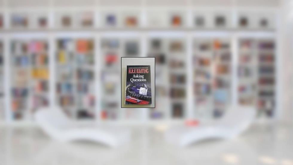 ASKING QUESTIONS: An Inspector Ghote Mystery, written by H.R.F. Keating