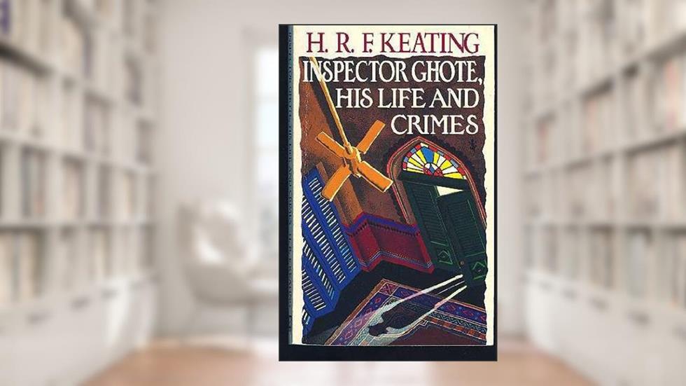 INSPECTOR GHOTE: LIFE & C, written by H.R.F. Keating