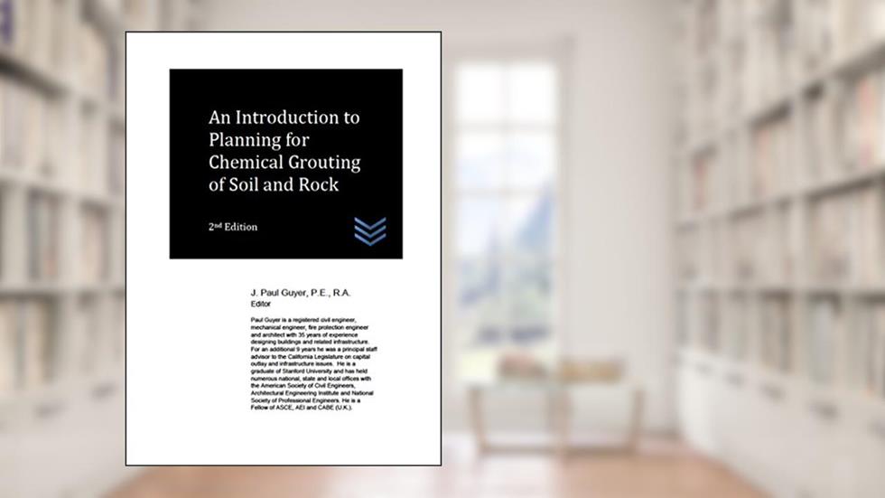 An Introduction to Planning for Chemical Grouting of Soil and Rock (Geotechnical Engineering), written by J. Paul Guyer