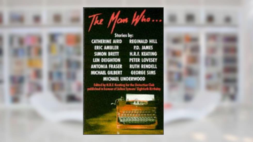 The Man Who Anthology, written by H.R.F. Keating