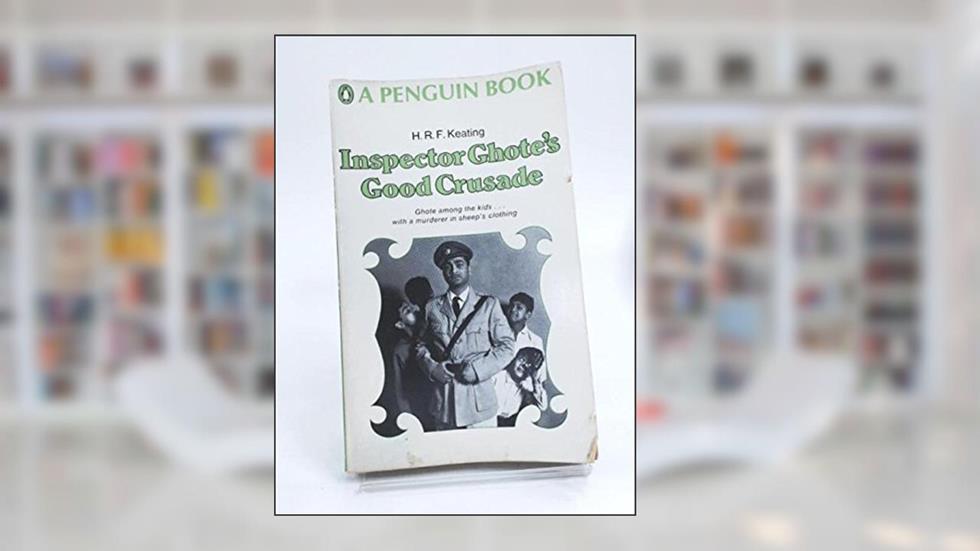 Inspector Ghote's good crusade, written by H.R.F. Keating
