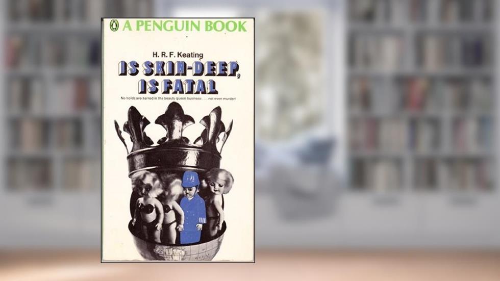 Is Skin-Deep, Is Fatal?, written by H.R.F. Keating
