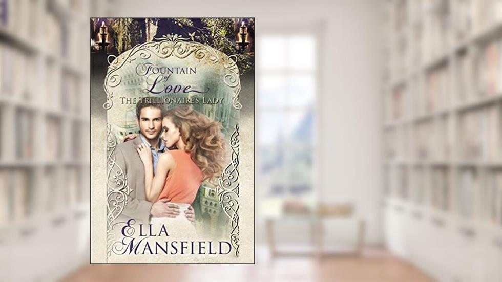 The Trillionaire's Lady (Trillionaire Wishes Book 2), written by Ella Mansfield