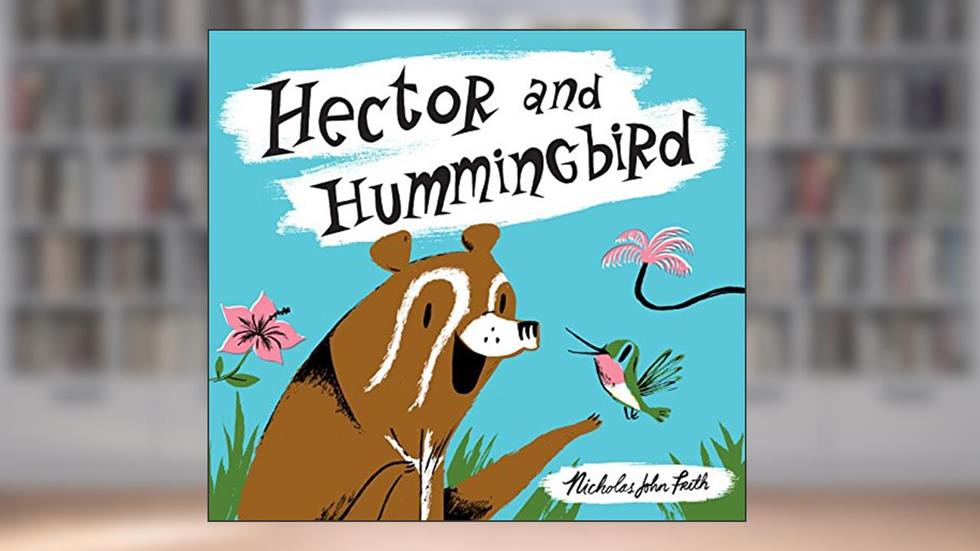 Hector and Hummingbird, written by Nicholas John Frith