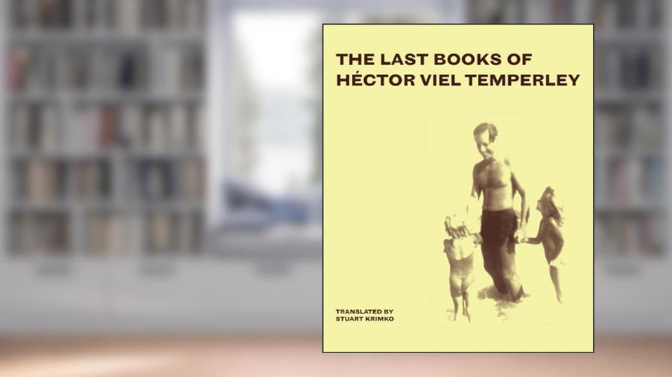 The Last Books of Hector Viel Temperley, written by Hector Viel Temperley