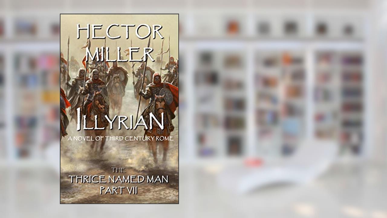 The Thrice Named Man VII: Illyrian, written by Hector Miller