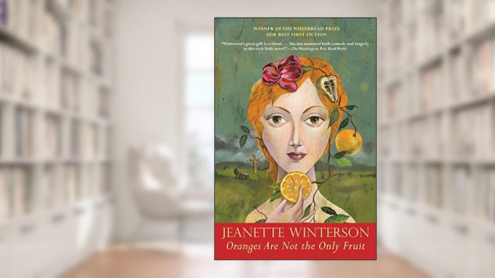 Oranges Are Not the Only Fruit (Winterson, Jeanette), written by Jeanette Winterson
