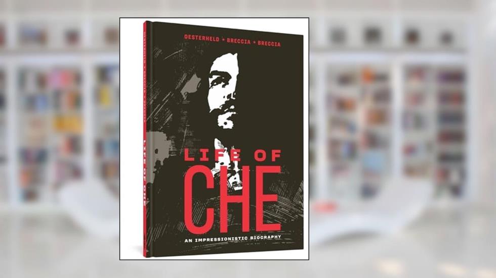 Life of Che (The Alberto Breccia Library), written by Hector German Oesterheld
