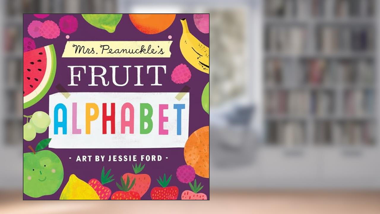 Mrs. Peanuckle's Fruit Alphabet (Mrs. Peanuckle's Alphabet), written by Mrs. Peanuckle