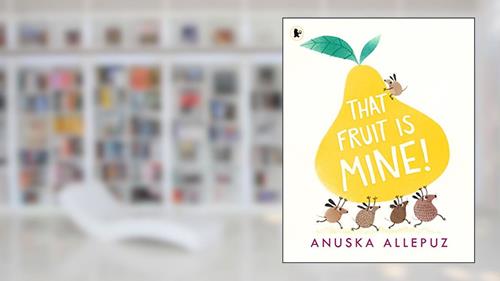 Cover from That Fruit Is Mine!, written by Anuska Allepuz