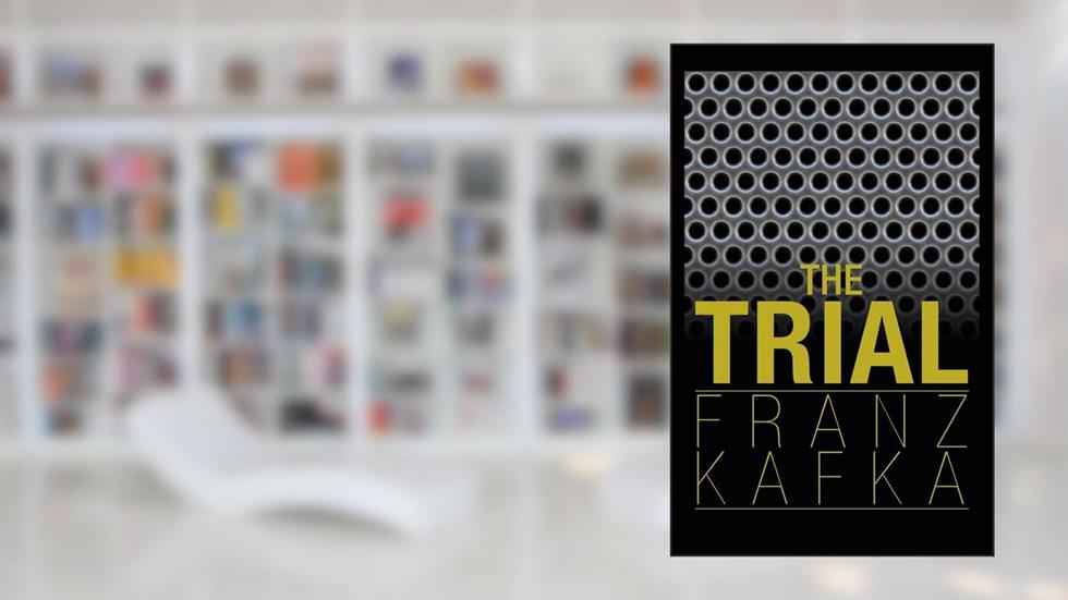 The Trial, written by Franz Kafka