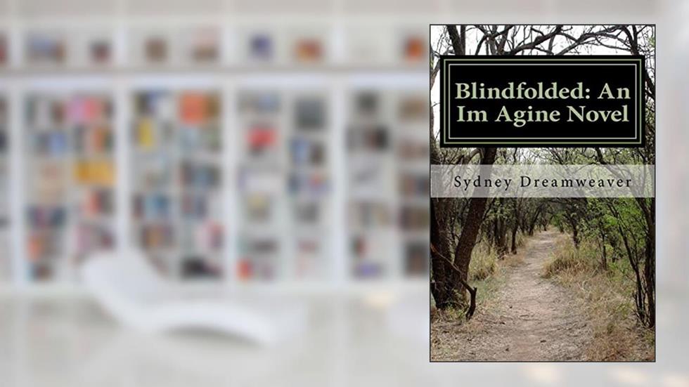 Blindfolded: An Im Agine Novel (The Imaginable Series), written by Sydney Dreamweaver