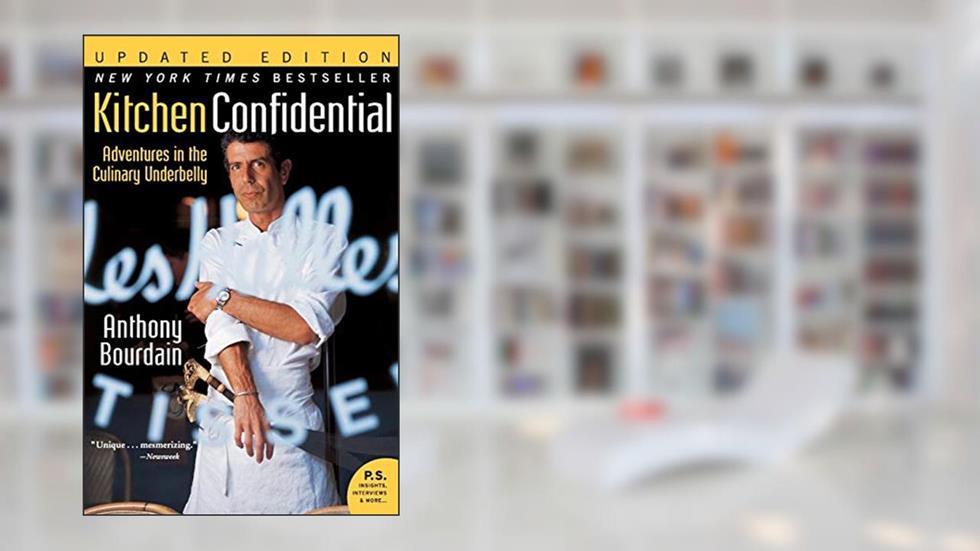 Kitchen Confidential Updated Edition: Adventures in the Culinary Underbelly (P.S.), written by Anthony Bourdain