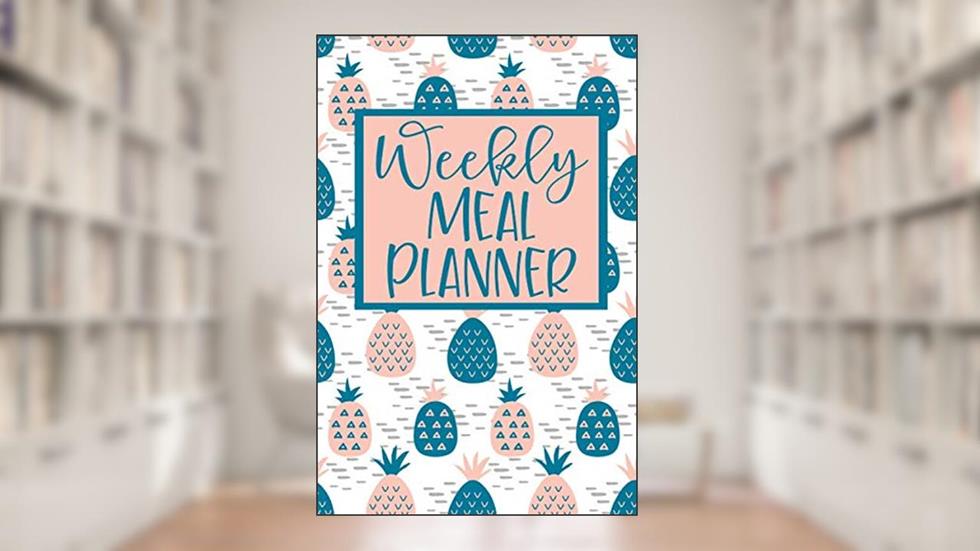 Weekly Meal Planner: 52 Weeks of Menu Planning Pages with Weekly Grocery Shopping List - Pineapple Pattern, written by Cardien Design Co.