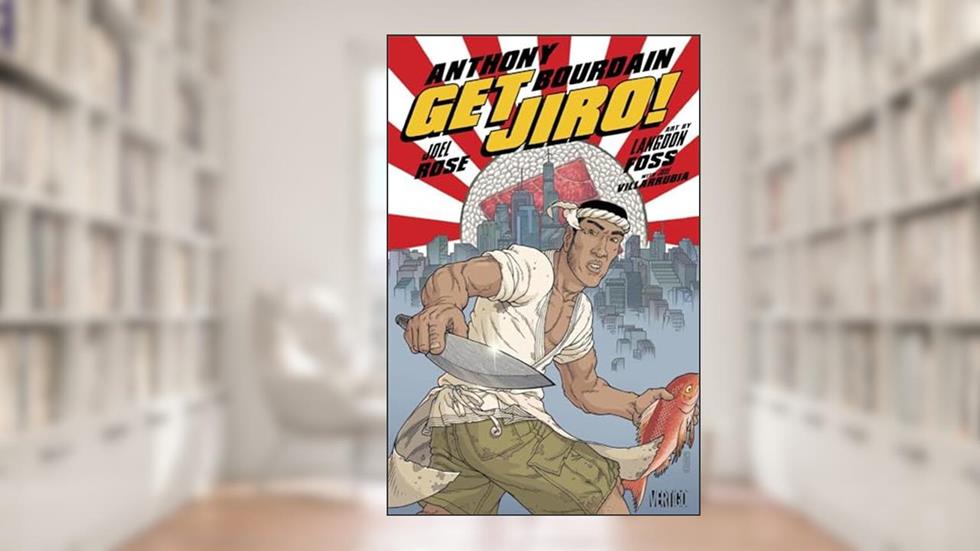 Get Jiro!, written by Anthony Bourdain; Joel Rose