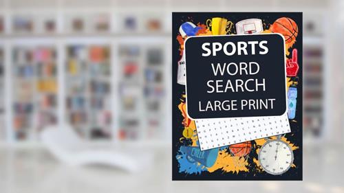 Sports Word Search: Large Print Puzzles for Sports Fans Featuring All Sports Imaginable!, written by Puzzle Pursuit