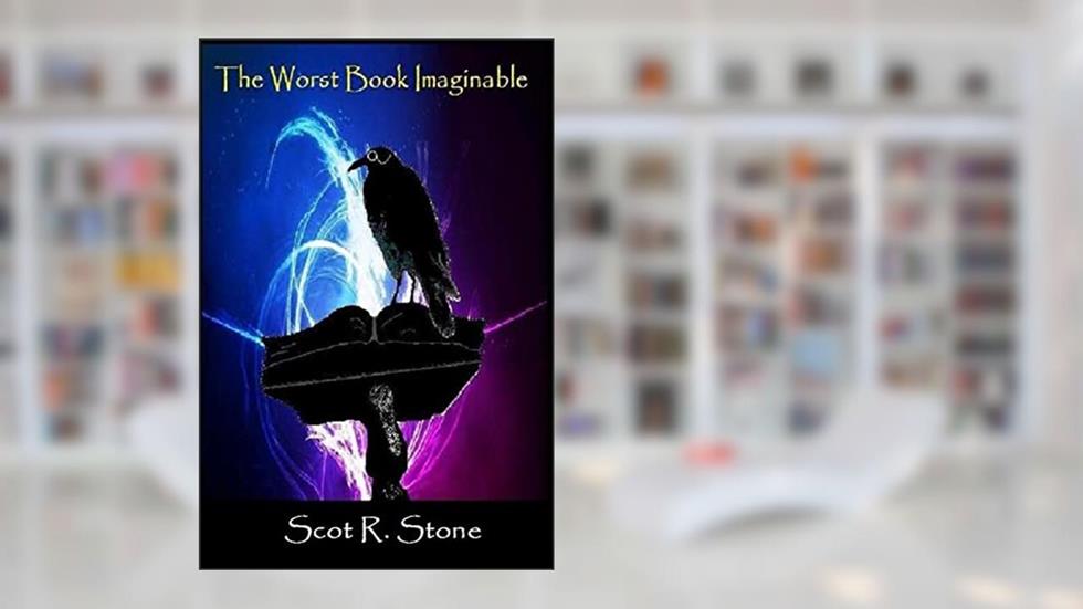 The Worst Book Imaginable, written by Scot R. Stone; Scot R. Stone