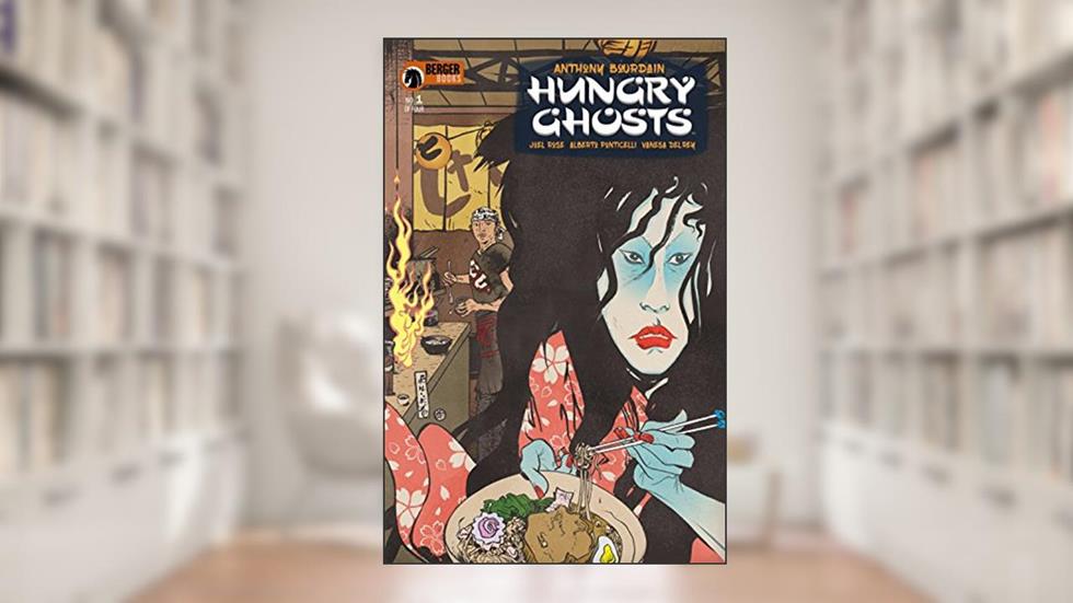 Hungry Ghosts #1, written by Anthony Bourdain; Joel Rose