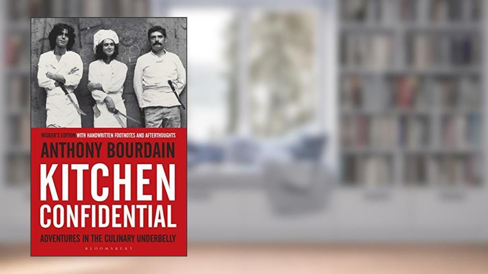 Kitchen Confidential by Anthony Bourdain(1905-07-05), written by Anthony Bourdain