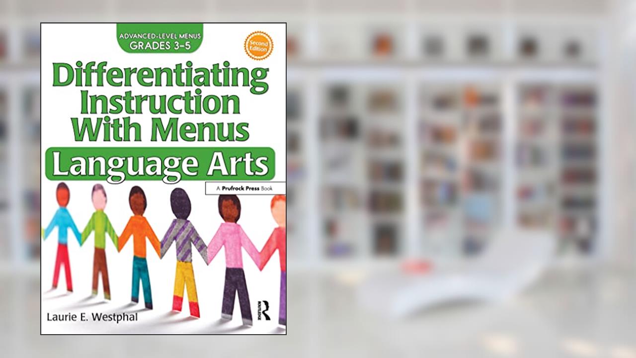 Differentiating Instruction With Menus, written by Laurie E. Westphal