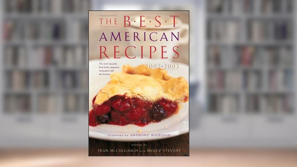 The Best American Recipes 2002-2003 (Best American), written by Fran McCullough; Molly Stevens; Anthony Bourdain