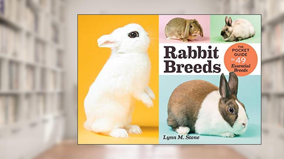 Rabbit Breeds: The Pocket Guide to 49 Essential Breeds, written by Lynn M. Stone