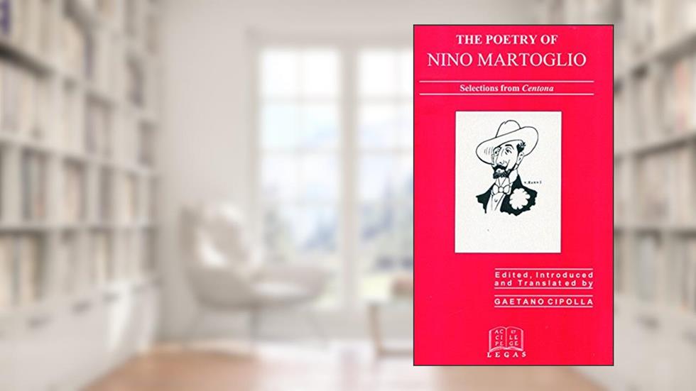 The Poetry of Nino Martoglio: Selections from Centona (Pueti D'arba Sicula) (English, Italian and Italian Edition), written by Gaetano Cipolla