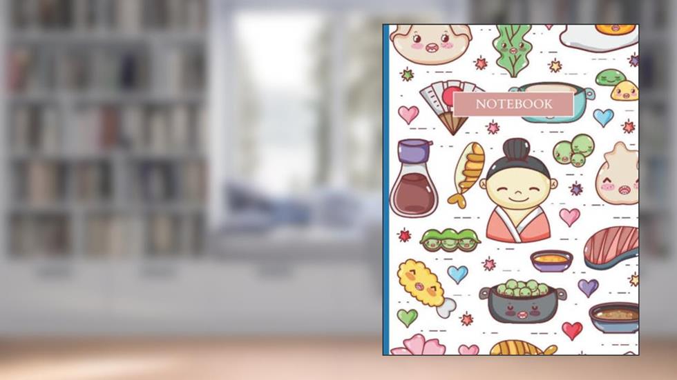 Notebook: Kawaii Cover - Size (8.5" x 11") 120 Pages: Line-Ruled Pages, written by Arba Design