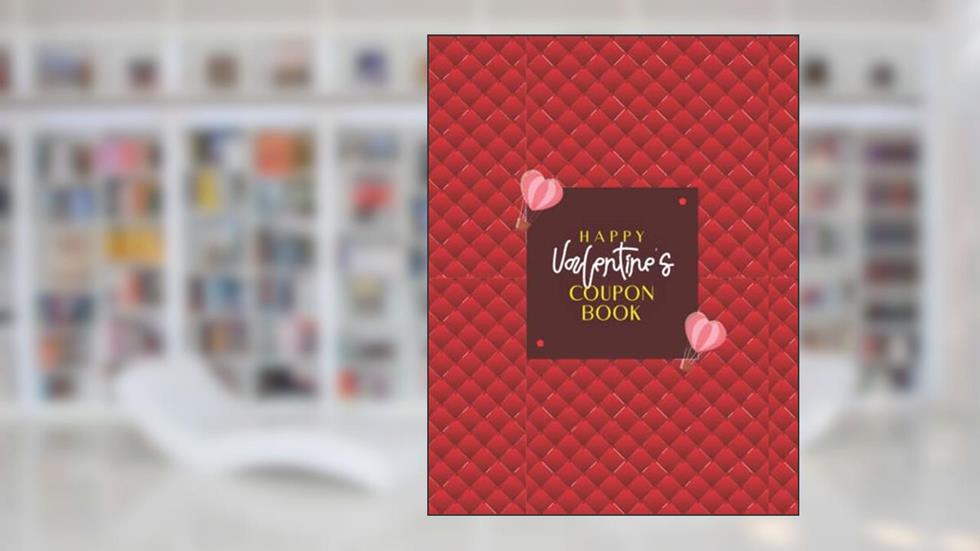 Notebook: Valentines Coupon Book 8.5 X 11 Lined Paperback - Size (8.5" x 11") 120 Pages: Line-Ruled Pages, written by Arba Design