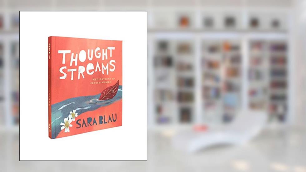 Thought Streams - Meditations For Jewish Women Based On The Talks Of The Lubavitcher Rebbe, written by Sara Blau