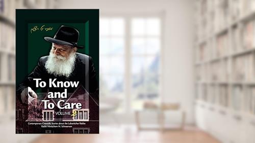Cover from To Know and To Care: Anthology of Chassidic Stories about the Lubavitcher Rebbe Rabbi Menachem M. Schneerson, written by Eliyahu Touger; Malka Touger
