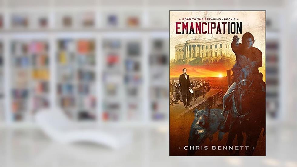 Emancipation (Road to the Breaking Book 7), written by Chris Bennett