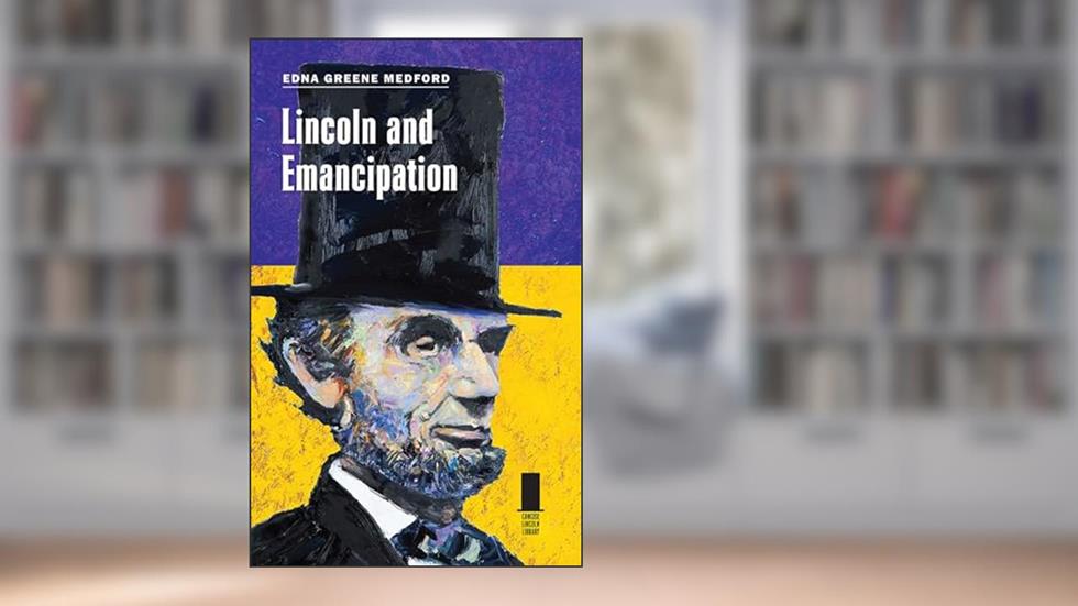 Lincoln and Emancipation (Concise Lincoln Library), written by Edna Greene Medford