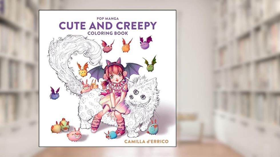 Pop Manga Cute and Creepy Coloring Book, written by Camilla d'Errico