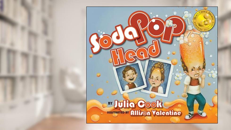 Soda Pop Head: A Picture Book About Taming Tempers and Managing Anger, written by Julia Cook