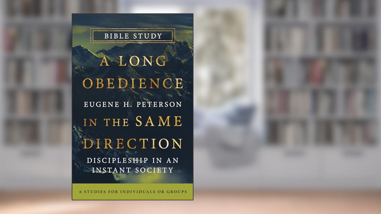 A Long Obedience in the Same Direction Bible Study (IVP Signature Bible Studies), written by Eugene H. Peterson
