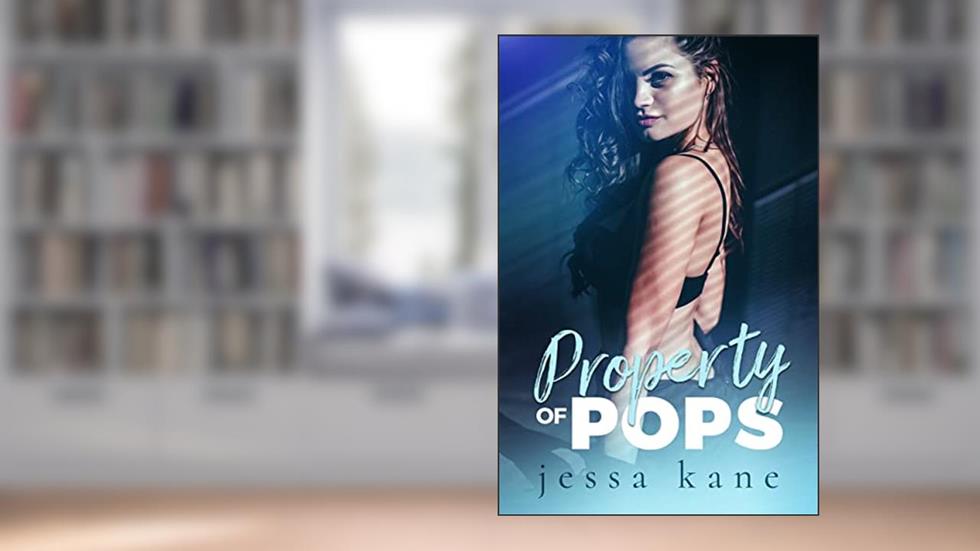 Property of Pops, written by Jessa Kane