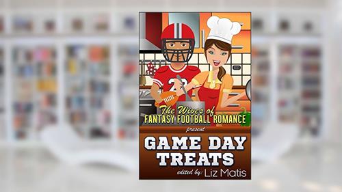Cover from Game Day Treats: The Wives of Fantasy Football Romance presents..., written by Liz Matis