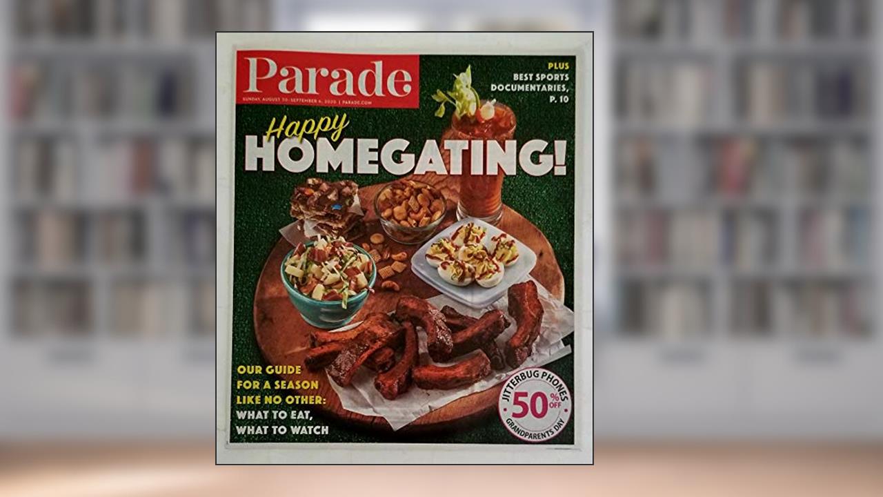 Parade Magazine - August 30 - September 6, 2020 - Happy Homegating!, written by Alison Ashton