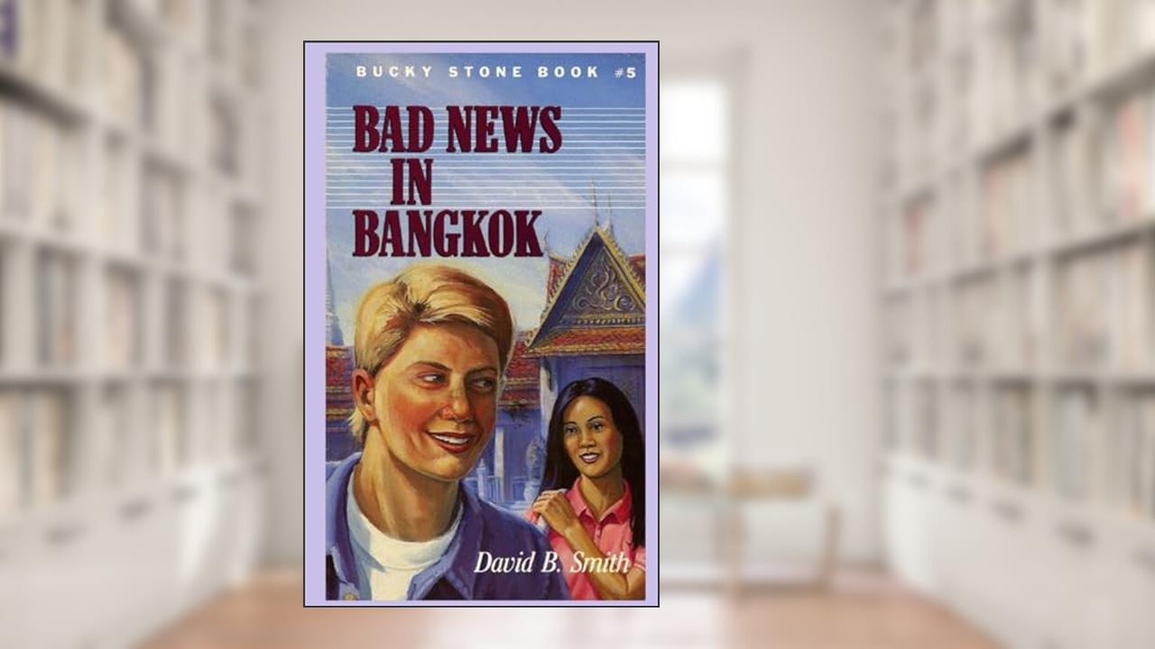 Bucky Stone #5: Bad News in Bangkok, written by David B. Smith