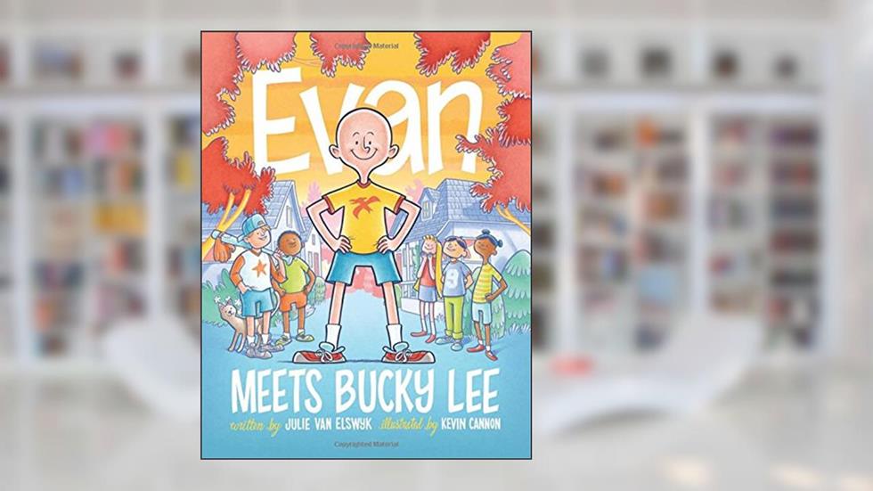 Evan Meets Bucky Lee, written by Julie Van Elswyk
