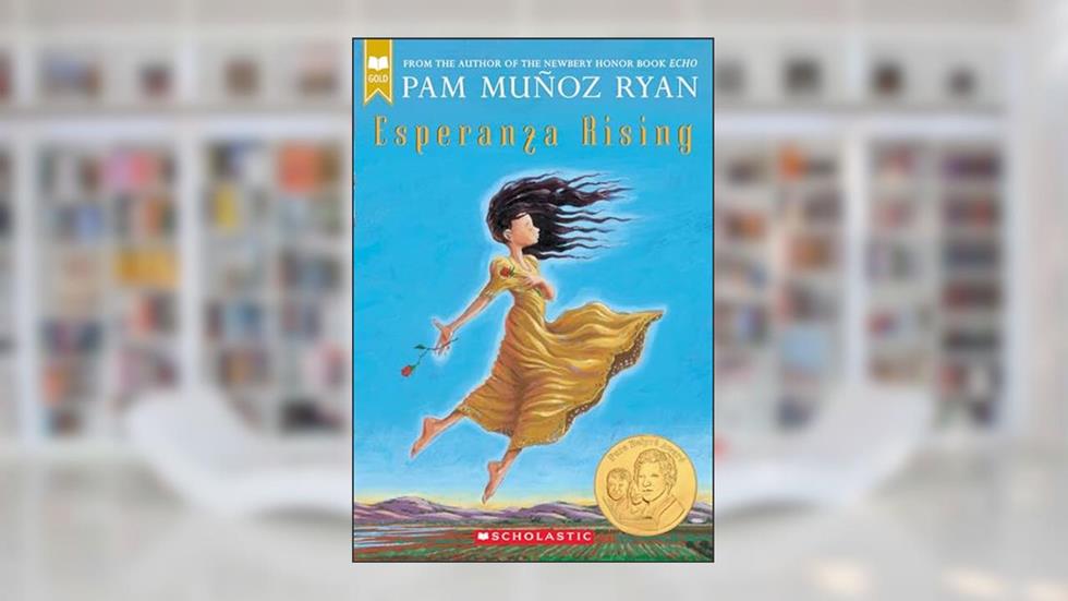 Esperanza Rising (Scholastic Gold), written by Pam Muñoz Ryan