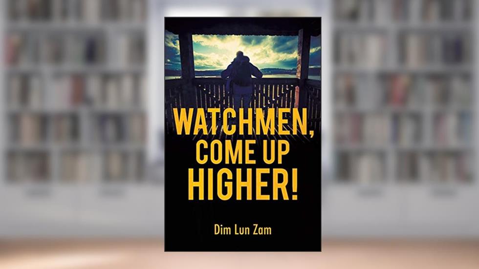 Watchmen, Come up Higher!, written by Dim Lun Zam