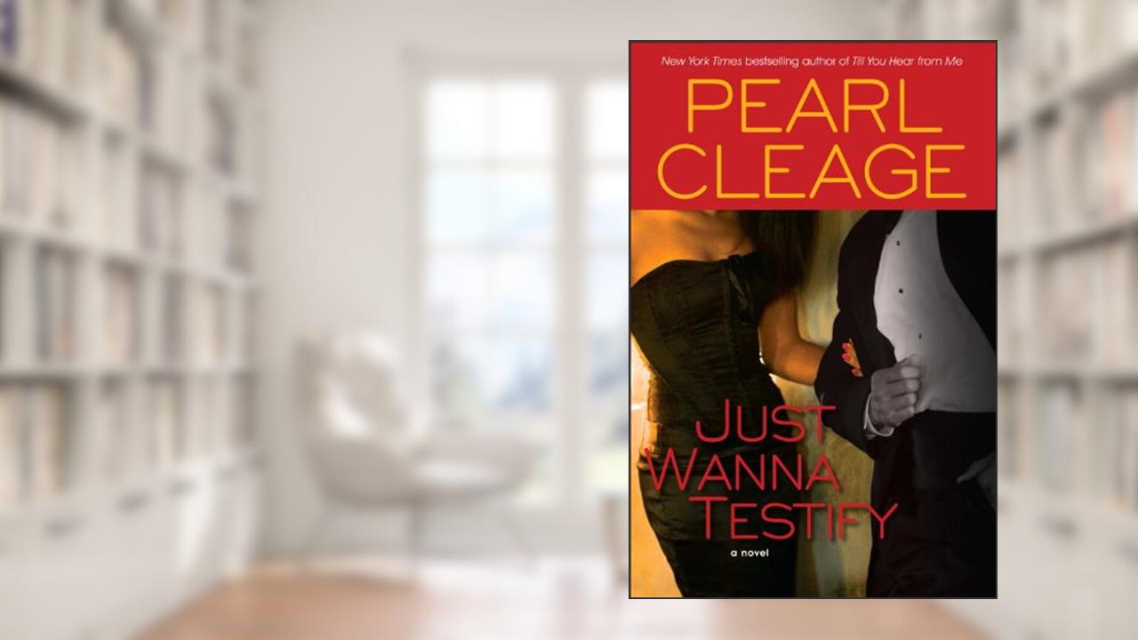 Just Wanna Testify: A Novel, written by Pearl Cleage