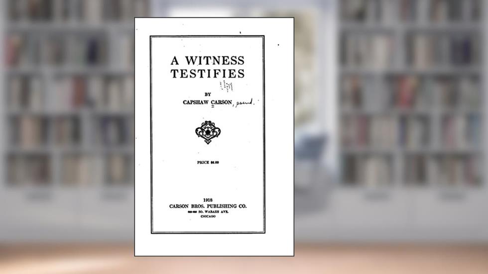 A Witness Testifies, written by Capshaw Carson