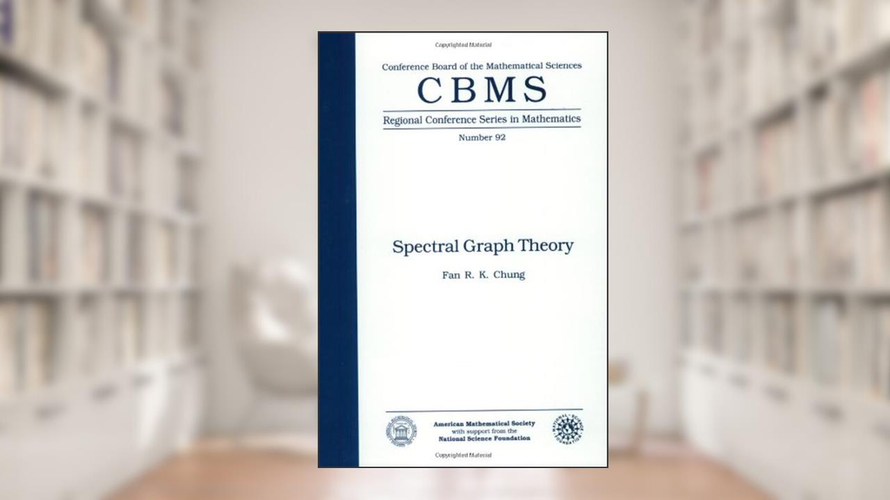 Spectral Graph Theory (CBMS Regional Conference Series in Mathematics, No. 92), written by Fan R. K. Chung