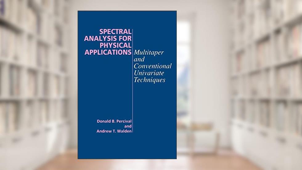Spectral Analysis for Physical Applications, written by Donald B. Percival