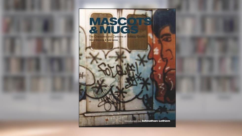 Mascots & Mugs: The Characters and Cartoons of Subway Graffiti, written by David "Chino" Villorente; Todd "Reas" James