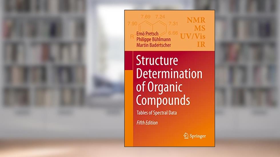 Structure Determination of Organic Compounds: Tables of Spectral Data, written by Ernö Pretsch; Philippe Bühlmann; Martin Badertscher